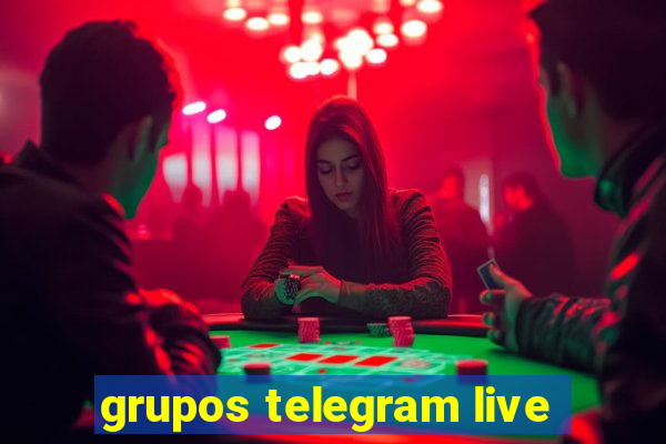 grupos telegram live